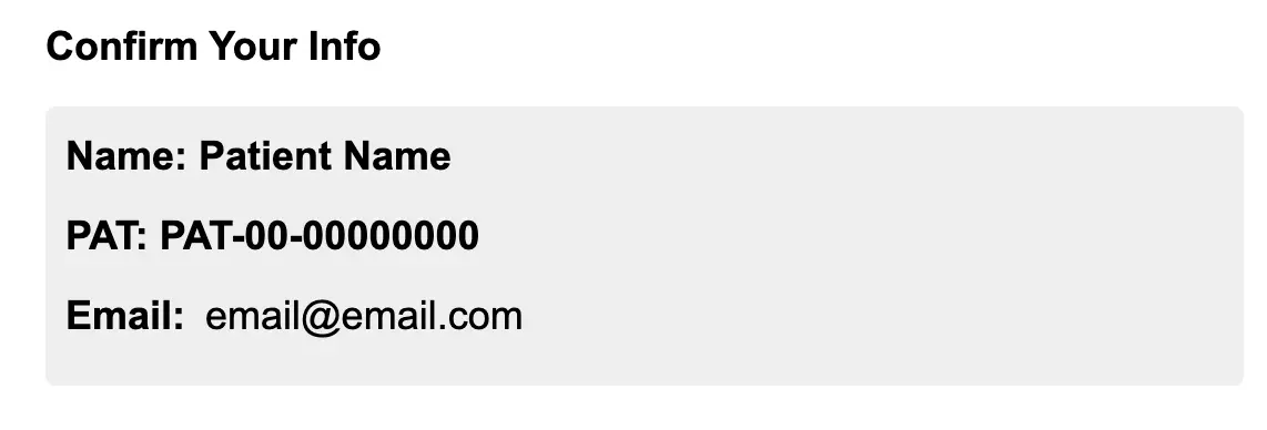 Shows example data displayed partially redacted. The name is displayed as first and last name, with the first two letters of each displayed normally and additional letters displayed as astrixes. The PAT number is displayed in full, and the email address has the first two characters displayed, followed by astrixes until the last two characters before the @. The domain of the email address is displayed in full.